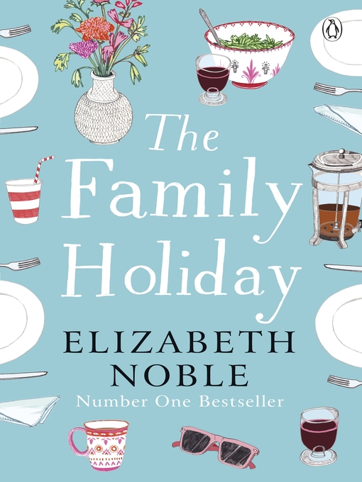 Title details for The Family Holiday by Elizabeth Noble - Wait list